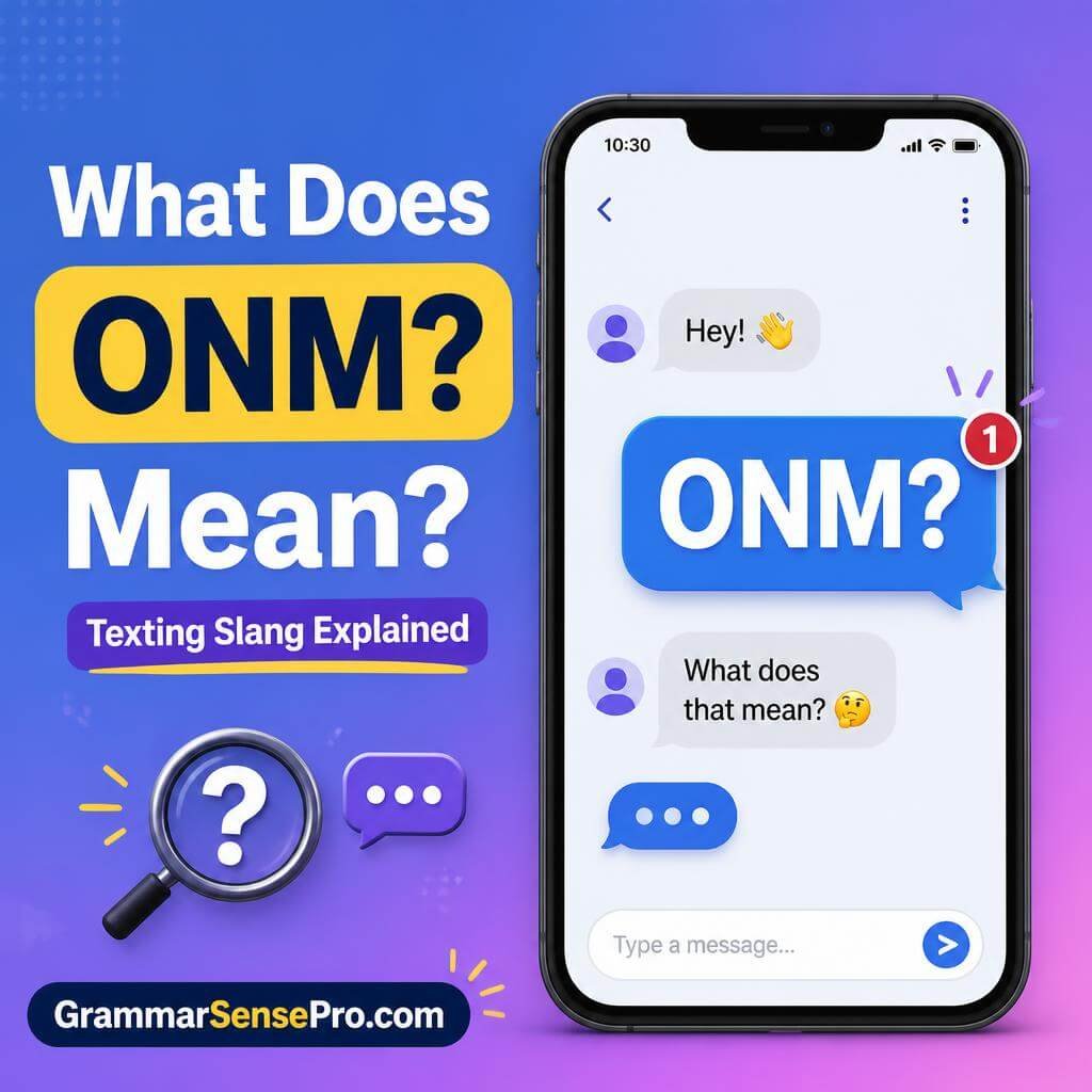 onm meaning in text: What ONM Means and How to Use It