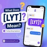 LYT Meaning in Text: What Does LYT Mean and How Do You Use It?