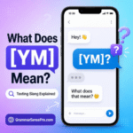 YM Meaning in Text: What Does YM Mean and How Do You Reply?