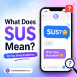Sus Meaning in Text: What Does Sus Mean in Messages and Social Media?