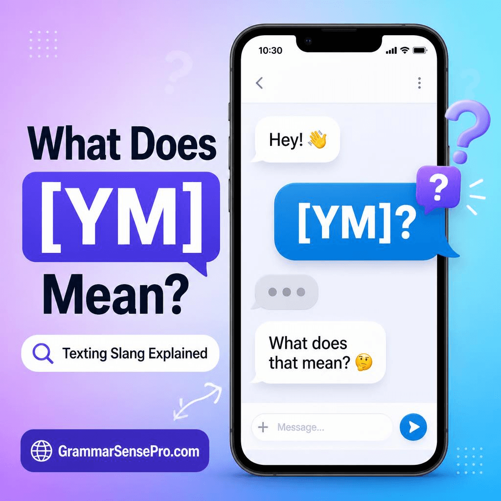 YM Meaning in Text: What Does YM Mean and How Do You Reply?