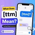 TTM Meaning in Text: What It Means and How to Use It
