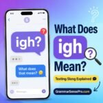 IGH Meaning in Text: What Does IGH Mean in Texting?