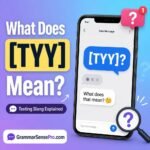Tyy Meaning in Text: What Does Tyy Mean?